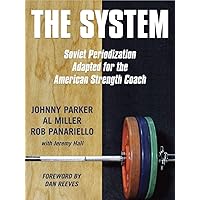 The System: Soviet Periodization Adapted for the American Strength Coach The System: Soviet Periodization Adapted for the American Strength Coach Paperback Kindle