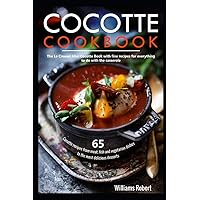 Cocotte Cookbook: 65 Cocotte recipes from meat, fish and vegetarian dishes to the most delicious desserts: The Le Creuset Mini Cocotte Book with fine recipes for everything to do with the casserole Cocotte Cookbook: 65 Cocotte recipes from meat, fish and vegetarian dishes to the most delicious desserts: The Le Creuset Mini Cocotte Book with fine recipes for everything to do with the casserole Paperback Kindle