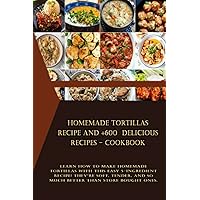 Homemade Tortillas Recipe and +600 delicious recipes - Cookbook: Learn how to make homemade tortillas with this easy 5-ingredient recipe! They're ... and SO much better than store bought ones.