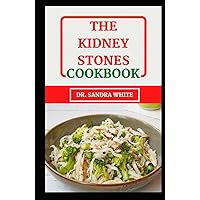 The Kidney Stones Cookbook: Learn Several Healing Renal Recipes to Help Cure and Prevent Kidney and Gallbladder Stones (meals with images) The Kidney Stones Cookbook: Learn Several Healing Renal Recipes to Help Cure and Prevent Kidney and Gallbladder Stones (meals with images) Hardcover Paperback