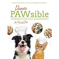 Dinner PAWsible: A Cookbook of Nutritious, Homemade Meals for Cats and Dogs Dinner PAWsible: A Cookbook of Nutritious, Homemade Meals for Cats and Dogs Paperback