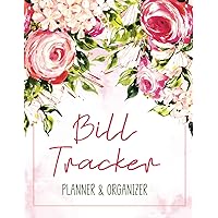 Bill Tracker Planner and Organizer: Home Finance Organizer For Household Budget | Bills And Expense Tracking Journal