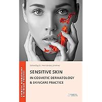 Sensitive Skin in Cosmetic Dermatology & Skincare Practice Sensitive Skin in Cosmetic Dermatology & Skincare Practice Kindle Paperback