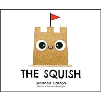 The Squish The Squish Hardcover