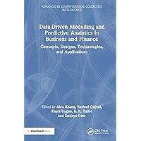 Data-Driven Modelling and Predictive Analytics in Business and Finance: Concepts, Designs, Technologies, and Applications (Advances in Computational Collective Intelligence) Data-Driven Modelling and Predictive Analytics in Business and Finance: Concepts, Designs, Technologies, and Applications (Advances in Computational Collective Intelligence) Kindle Hardcover Paperback