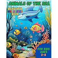 Animals of the Sea Colouring Book for Kids Ages 2-8: Let kids dive into an Ocean of Creativity: Animals of the Sea (German Edition)
