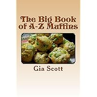 The Big Book of A-Z Muffins The Big Book of A-Z Muffins Kindle Paperback