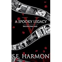 A Spooky Legacy (The Spectral Files Book 5) A Spooky Legacy (The Spectral Files Book 5) Kindle Paperback