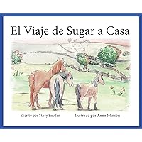 El Viaje de Sugar a casa (Spanish Edition)