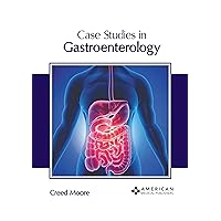 Case Studies in Gastroenterology