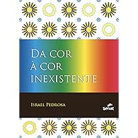 Da cor a cor inexistente (Em Portugues do Brasil) Da cor a cor inexistente (Em Portugues do Brasil) Hardcover Kindle