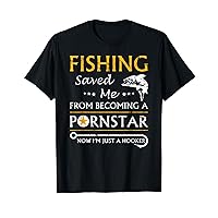 Fishing Funny Joke Now Im Just A Hooker Funny For Fisherman T-Shirt
