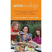 Wineocology: Uncork the Power of Your Palate with Sensory Secrets from Hollywood's Sommelier Wineocology: Uncork the Power of Your Palate with Sensory Secrets from Hollywood's Sommelier Kindle Paperback