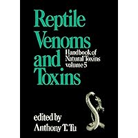 Handbook of Natural Toxins: Reptile Venoms and Toxins Handbook of Natural Toxins: Reptile Venoms and Toxins Kindle Hardcover