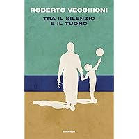Tra il silenzio e il tuono (Italian Edition) Tra il silenzio e il tuono (Italian Edition) Kindle Paperback