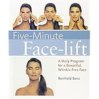 Five-Minute Face-lift: A Daily Program for a Beautiful, Wrinkle-Free Face Five-Minute Face-lift: A Daily Program for a Beautiful, Wrinkle-Free Face Paperback