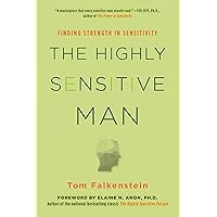 The Highly Sensitive Man: How Mastering Natural Insticts, Ethics, and Empathy Can Enrich Men's Lives and the Lives of Those Who Love Them The Highly Sensitive Man: How Mastering Natural Insticts, Ethics, and Empathy Can Enrich Men's Lives and the Lives of Those Who Love Them Paperback Kindle Audible Audiobook Hardcover Audio CD