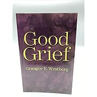 Good Grief: A Constructive Approach to the Problem of Loss Good Grief: A Constructive Approach to the Problem of Loss Paperback Kindle Audible Audiobook Hardcover Mass Market Paperback Audio CD