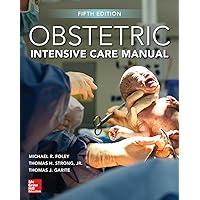 Obstetric Intensive Care Manual, Fifth Edition Obstetric Intensive Care Manual, Fifth Edition Paperback Kindle