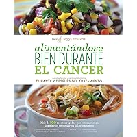 Alimentándose bien durante el cáncer / Eating Well Through Cancer (Spanish Edition) Alimentándose bien durante el cáncer / Eating Well Through Cancer (Spanish Edition) Paperback Kindle