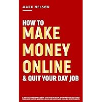 How to Make Money Online & Quit Your Day Job: 21 Ways to Earn Money Online Fast From Home or While Traveling Including Freelance Writing, Starting a Blog and Investing in Stocks & Cryptoassets How to Make Money Online & Quit Your Day Job: 21 Ways to Earn Money Online Fast From Home or While Traveling Including Freelance Writing, Starting a Blog and Investing in Stocks & Cryptoassets Kindle Audible Audiobook