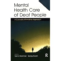 Mental Health Care of Deaf People: A Culturally Affirmative Approach Mental Health Care of Deaf People: A Culturally Affirmative Approach Kindle Hardcover Paperback