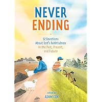 Never Ending: 52 Devotions about God’s Faithfulness in the Past, Present, and Future