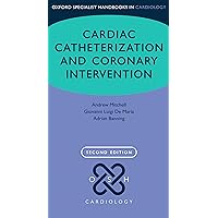 Cardiac Catheterization and Coronary Intervention (Oxford Specialist Handbooks in Cardiology) Cardiac Catheterization and Coronary Intervention (Oxford Specialist Handbooks in Cardiology) Kindle Paperback