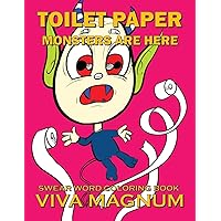 Toilet Paper Monsters Are Here: Swear Word Coloring Book