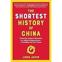 The Shortest History of China: From the Ancient Dynasties to a Modern Superpower―A Retelling for Our Times The Shortest History of China: From the Ancient Dynasties to a Modern Superpower―A Retelling for Our Times Paperback Kindle Audible Audiobook Audio CD