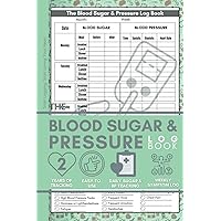The Blood Sugar & Pressure Log Book - Daily and Weekly Blood Sugar and BP Record Monitor journal: Pocket Size - Symptoms Log - For Men and Women - 2 Years of tracking - Easy and Simple to use