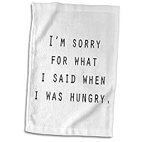 3dRose IM Sorry for What I Said When I was Hungry. - Towels (twl-221147-1)