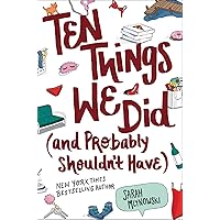 Ten Things We Did (and Probably Shouldn't Have) Ten Things We Did (and Probably Shouldn't Have) Kindle Paperback Audible Audiobook Hardcover