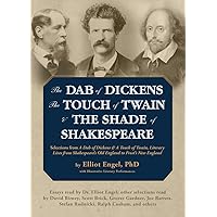 The Dab of Dickens, the Touch of Twain, and the Shade of Shakespeare: Selections from a Dab of Dickens & a Touch of Twain, Literary Lives from Shakespeare's Old England to Frost's New England The Dab of Dickens, the Touch of Twain, and the Shade of Shakespeare: Selections from a Dab of Dickens & a Touch of Twain, Literary Lives from Shakespeare's Old England to Frost's New England Audible Audiobook Audio CD