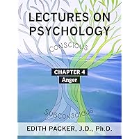 Lectures on Psychology: Chapter 4. Anger Lectures on Psychology: Chapter 4. Anger Kindle