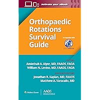 Orthopaedic Rotations Survival Guide (AAOS - American Academy of Orthopaedic Surgeons) Orthopaedic Rotations Survival Guide (AAOS - American Academy of Orthopaedic Surgeons) Paperback Kindle