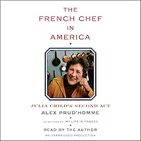 The French Chef in America: Julia Child's Second Act The French Chef in America: Julia Child's Second Act Audible Audiobook Paperback Kindle Hardcover Audio CD