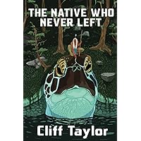 The Native Who Never Left The Native Who Never Left Paperback