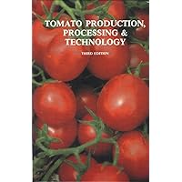 Tomato Production, Processing and Technology Tomato Production, Processing and Technology Hardcover