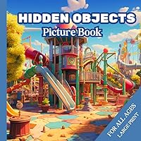Hidden Objects Picture Book: Search and Find | Fun Activites For All Ages | Large Print Volume One Hidden Objects Picture Book: Search and Find | Fun Activites For All Ages | Large Print Volume One Paperback