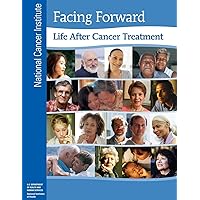 Facing Forward: Life After Cancer Treatment Facing Forward: Life After Cancer Treatment Paperback