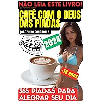 Café com o deus das piadas 2024 - 365 hábitos para alegrar seu dia. (Portuguese Edition)
