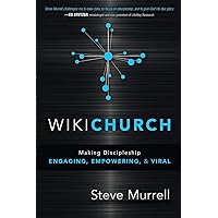 WikiChurch: Making Discipleship Engaging, Empowering, and Viral WikiChurch: Making Discipleship Engaging, Empowering, and Viral Paperback Kindle Hardcover