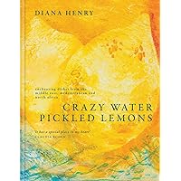 Crazy Water, Pickled Lemons: Enchanting Dishes from the Middle East, Mediterranean and North Africa Crazy Water, Pickled Lemons: Enchanting Dishes from the Middle East, Mediterranean and North Africa Hardcover Kindle Paperback