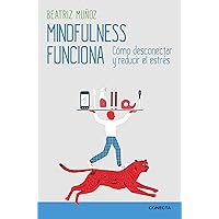 Mindfulness funciona / Mindfulness Works: How to Disconnect and Reduce Stress (Spanish Edition) Mindfulness funciona / Mindfulness Works: How to Disconnect and Reduce Stress (Spanish Edition) Paperback Kindle