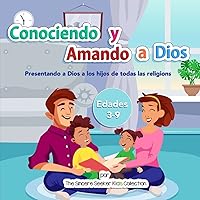 Conociendo y Amando a Dios: Presentando a Dios a los hijos de todas las religiones (Spanish Edition)