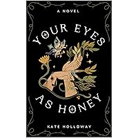 Your Eyes as Honey Your Eyes as Honey Kindle Paperback