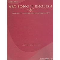 Art Song in English - 50 Songs by 21 American and British Composers: High Voice Art Song in English - 50 Songs by 21 American and British Composers: High Voice Paperback