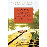 More Than Words Can Say: A Novel More Than Words Can Say: A Novel Kindle Audible Audiobook Hardcover Paperback