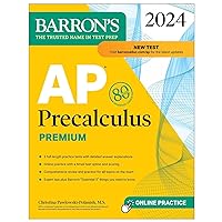 AP Precalculus Premium, 2024: 3 Practice Tests + Comprehensive Review + Online Practice (Barron's AP Prep) AP Precalculus Premium, 2024: 3 Practice Tests + Comprehensive Review + Online Practice (Barron's AP Prep) Paperback Kindle